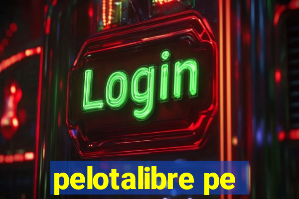 pelotalibre pe